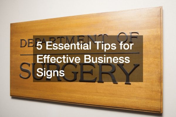 5 Essential Tips for Effective Business Signs